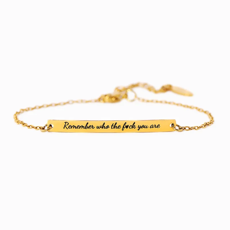 Remember Who The F♡ck You Are Motivational Bar Bracelet